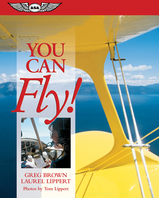 You Can Fly! By Greg Brown, Laurel Lippert, Tom Lippert (Photographer) Cover Image