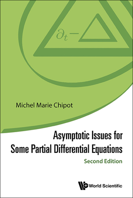 Asymptotic Issues for Some Partial Differential Equations: Second Edition Cover Image