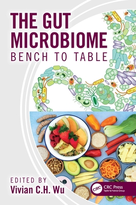 The Gut Microbiome: Bench to Table By Vivian C. H. Wu (Editor) Cover Image
