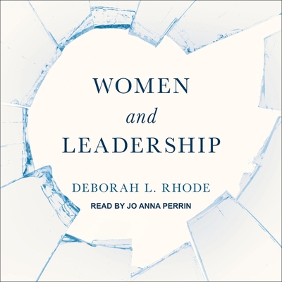 Women and Leadership By Deborah L. Rhode, Deborah L. Rhode (Editor), Barbara Kellerman (Editor) Cover Image