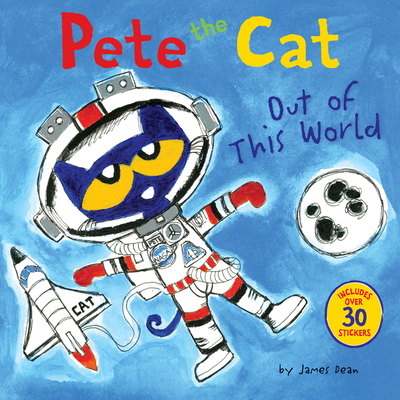 Pete the Cat: Out of This World By James Dean, James Dean (Illustrator), Kimberly Dean Cover Image