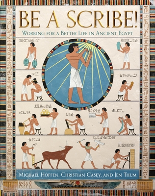 BE A SCRIBE! Working for a Better Life in Ancient Egypt Cover Image