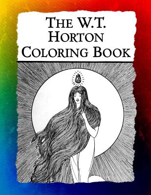 The W.T. Horton Coloring Book: Elegant Art Nouveau Images from the Favorite Artist of W.B. Yeats (Historic Images #10)