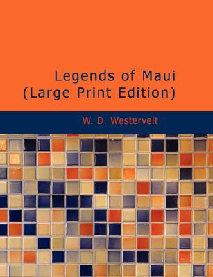 Legends of Maui By W. D. Westervelt Cover Image