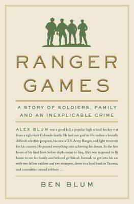 Ranger Games: A Story of Soldiers, Family and an Inexplicable Crime By Ben Blum Cover Image