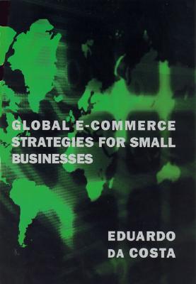 Global E-Commerce Strategies for Small Businesses (Mit Press)