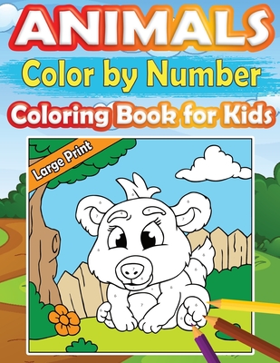 large print color by number animals coloring book for kids perfect and easy color by number activity book for girls and boys ages 4 8 with incredible large print paperback trident