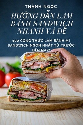 HƯỚng DẪn Làm Bánh Sandwich Nhanh VÀ DỄ Cover Image