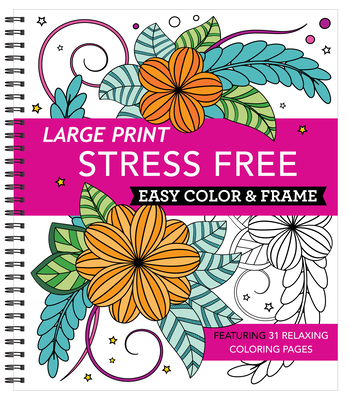 Large Print Easy Color & Frame - Stress Free (Adult Coloring Book