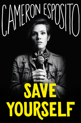  Save Yourself by Cameron Esposito