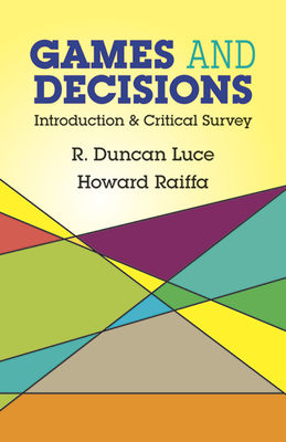 Games and Decisions: Introduction and Critical Survey (Dover Books on Mathematics)