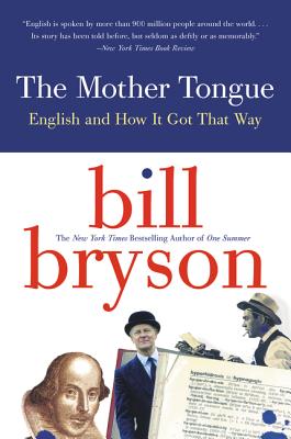 The Mother Tongue: English and How it Got that Way Cover Image
