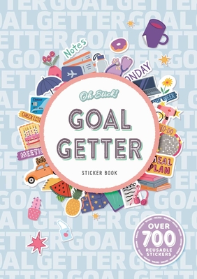 Oh Stick! Goal Getter Sticker Book: Over 700 Stickers for Daily Planning and More Cover Image