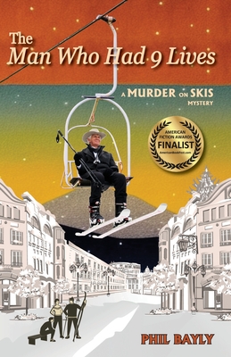 The Man Who Had 9 Lives: A Murder On Skis Mystery