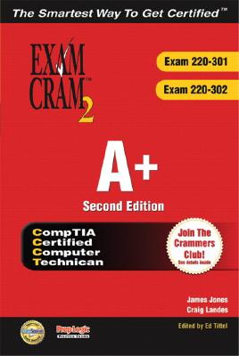 A+ Certification Exam Cram 2 (Exam Cram 220-301, Exam Cram 220-302) By James Jones, Craig Landes Cover Image