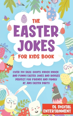 The Easter Jokes for Kids Book: Over 200 Silly, Goofy, Knock Knock and Funny  Easter Jokes and Riddles Perfect for Friends and Family at Any Easter Par  (Paperback) | Books and Crannies