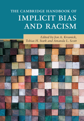 The Cambridge Handbook of Implicit Bias and Racism (Cambridge Handbooks in Psychology)