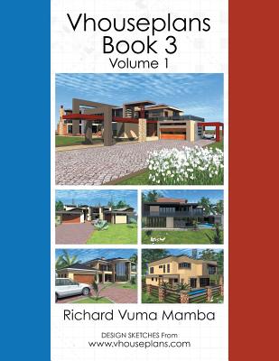 Vhouseplans Book 3: Volume 1 By Richard Vuma Mamba Cover Image