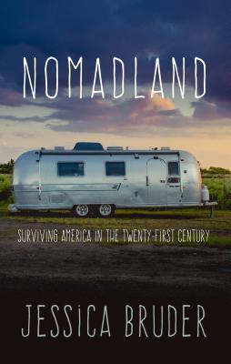 Nomadland: Surviving America in the Twenty-First Century Cover Image