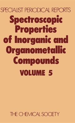 Spectroscopic Properties of Inorganic and Organometallic Compounds: Volume 5 Cover Image