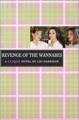 Revenge of the Wannabes (Clique) By Lisi Harrison Cover Image