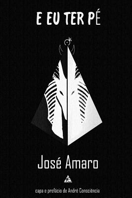 E Eu Ter Pe By Jose Amaro (Illustrator), Andre Consciencia (Introduction by), Abismo Humano (Editor) Cover Image