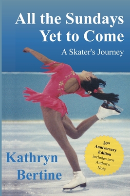 All the Sundays Yet to Come: A Skater's Journey Cover Image