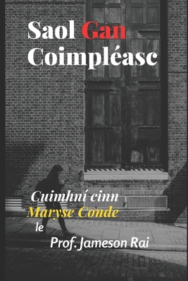 Saol Gan Coimpléasc: Cuimhní cinn Maryse Conde Cover Image