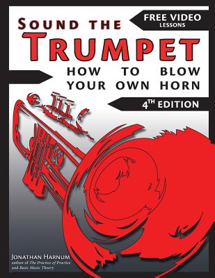 Sound The Trumpet (4th ed.): How to Blow Your Own Horn By Jonathan Harnum Cover Image