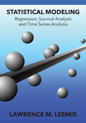 Statistical Modeling: Regression, Survival Analysis, and Time Series Analysis Cover Image
