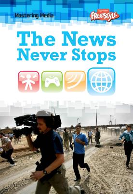 The News Never Stops (Mastering Media) Cover Image