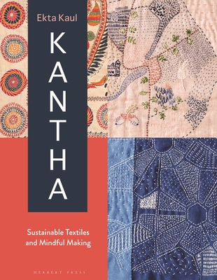 Kantha: Sustainable Textiles and Mindful Making Cover Image
