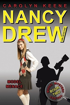 Model Menace: Book Two in the Model Mystery Trilogy (Nancy Drew (All New) Girl Detective #37)