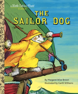 The Sailor Dog (Little Golden Book) By Margaret Wise Brown, Garth Williams (Illustrator) Cover Image