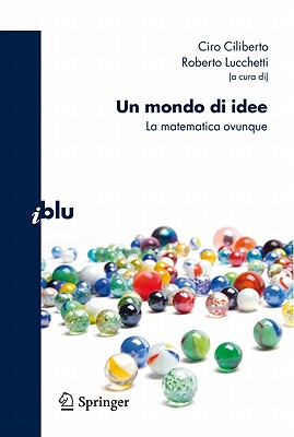 Un Mondo Di Idee: La Matematica Ovunque (I Blu) Cover Image