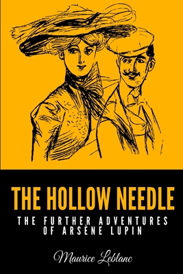 The Hollow Needle: The Further Adventures of Arsène Lupin Cover Image