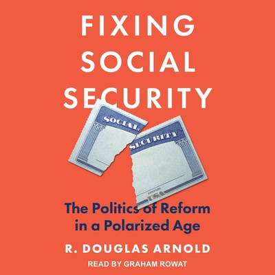 Fixing Social Security: The Politics of Reform in a Polarized Age Cover Image