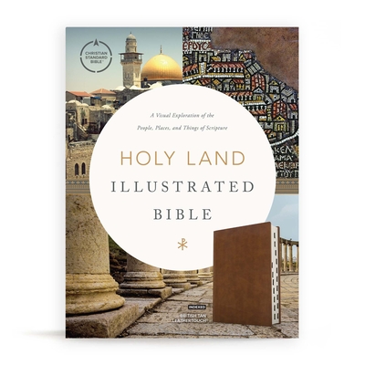 CSB Holy Land Illustrated Bible, British Tan LeatherTouch, Indexed: A Visual Exploration of the People, Places, and Things of Scripture Cover Image