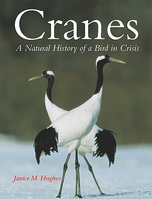 Cranes: A Natural History of a Bird in Crisis Cover Image