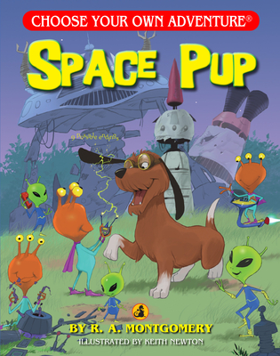 Space Pup (Choose Your Own Adventure: Dragonlarks) By R. a. Montgomery, Keith Newton (Illustrator) Cover Image