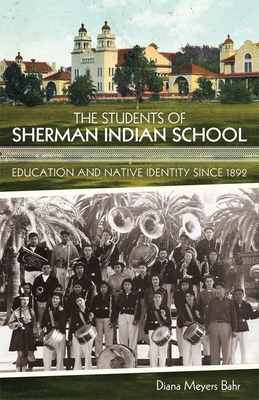 The Students of Sherman Indian School By Diana Meyers Bahr Cover Image