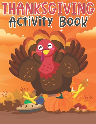 ThanksGiving Scissor Skills Activity Book For Kids: A Fun Thanksgiving Cut  and Paste WorkBook For Kids ages 4-8-Great Gift For Toddlers & Preschoolers  (Paperback)