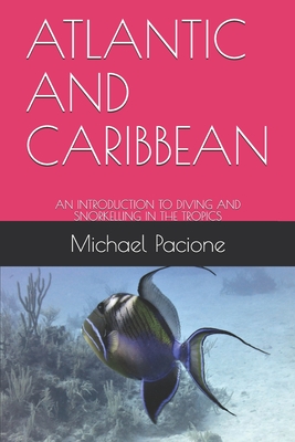 Atlantic and Caribbean: An Introduction to Diving and Snorkelling in the Tropics Cover Image