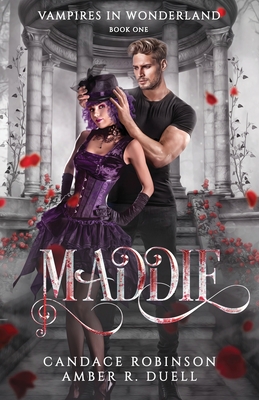Maddie (Vampires of Wonderland, 1) By Amber R. Duell, Candace Robinson Cover Image