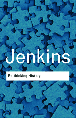 Rethinking History (Routledge Classics)