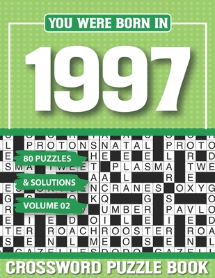 You Were Born In 1997 Crossword Puzzle Book: Crossword Puzzle Book for Adults and all Puzzle Book Fans Cover Image
