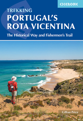 Portugal's Rota Vicentina: The Historical Way and Fishermen's Trail By Gillian Price Cover Image