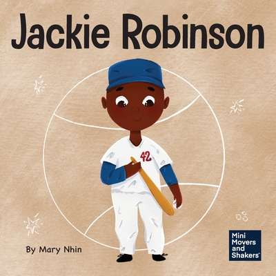 Jackie Robinson: A Kid's Book About Using Grit and Grace to Change the World Cover Image