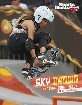 Sky Brown: Skateboarding Phenom By Cheryl Kim Cover Image