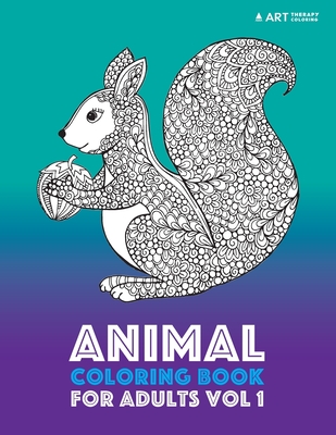 Animal Coloring Book For Adults Vol 1 (Animal Coloring Books for Adults #1)  (Paperback)